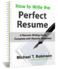 How To Write the Perfect Resume, A Resume Writing Guide, Complete with Resume Templates